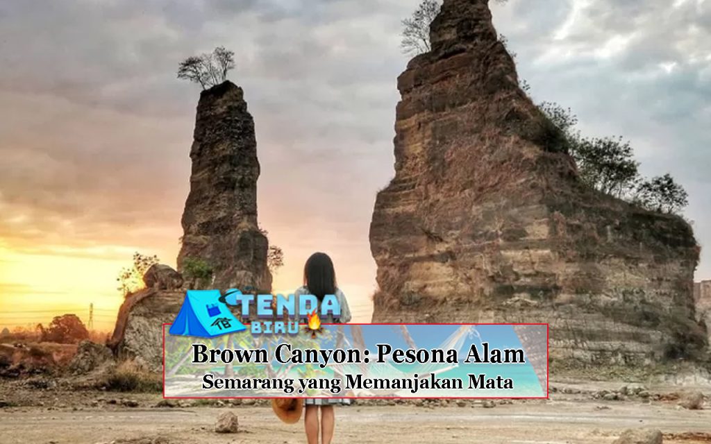 Brown Canyon Pesona Alam Semarang yang Memanjakan Mata
